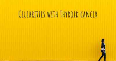 Celebrities with Thyroid cancer