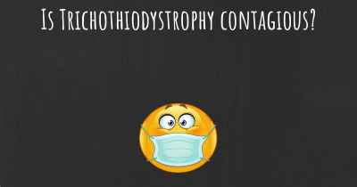 Is Trichothiodystrophy contagious?