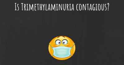 Is Trimethylaminuria contagious?