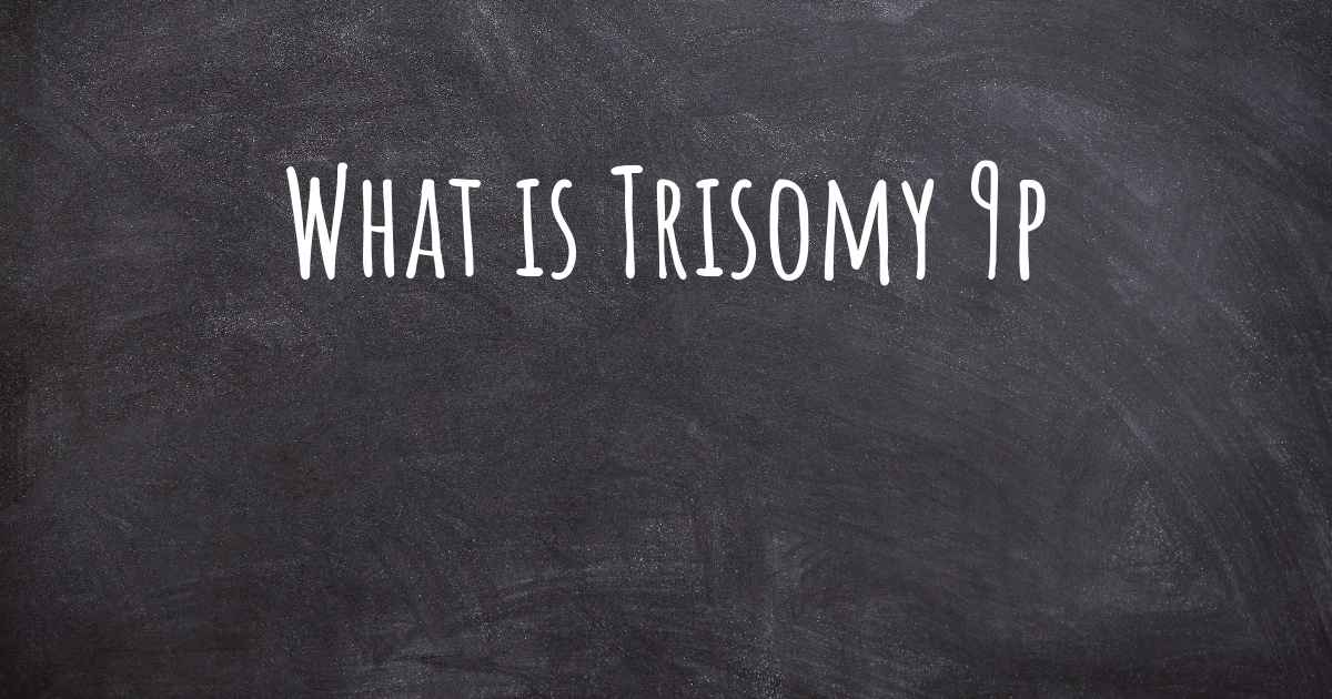 What is Trisomy 9p