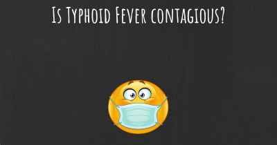 Is Typhoid Fever contagious?