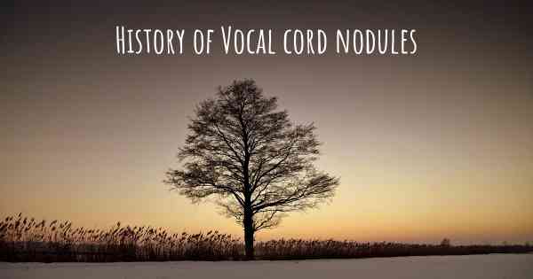 History of Vocal cord nodules