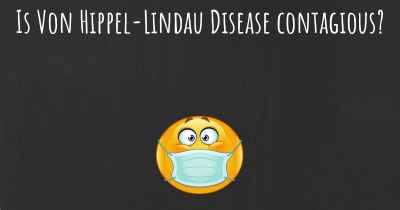 Is Von Hippel-Lindau Disease contagious?
