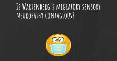Is Wartenberg's migratory sensory neuropathy contagious?
