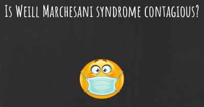Is Weill Marchesani syndrome contagious?