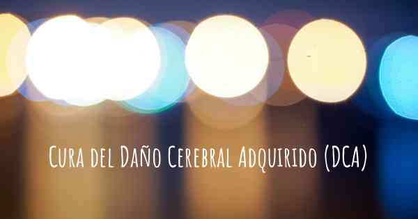Cura del Daño Cerebral Adquirido (DCA)