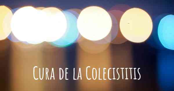 Cura de la Colecistitis