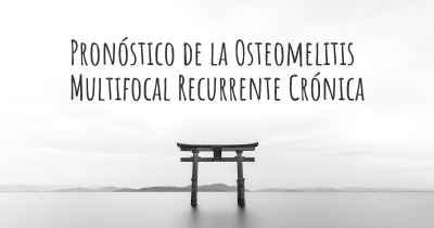 Pronóstico de la Osteomelitis Multifocal Recurrente Crónica