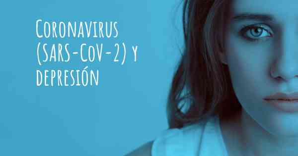 Coronavirus COVID 19 (SARS-CoV-2) y depresión