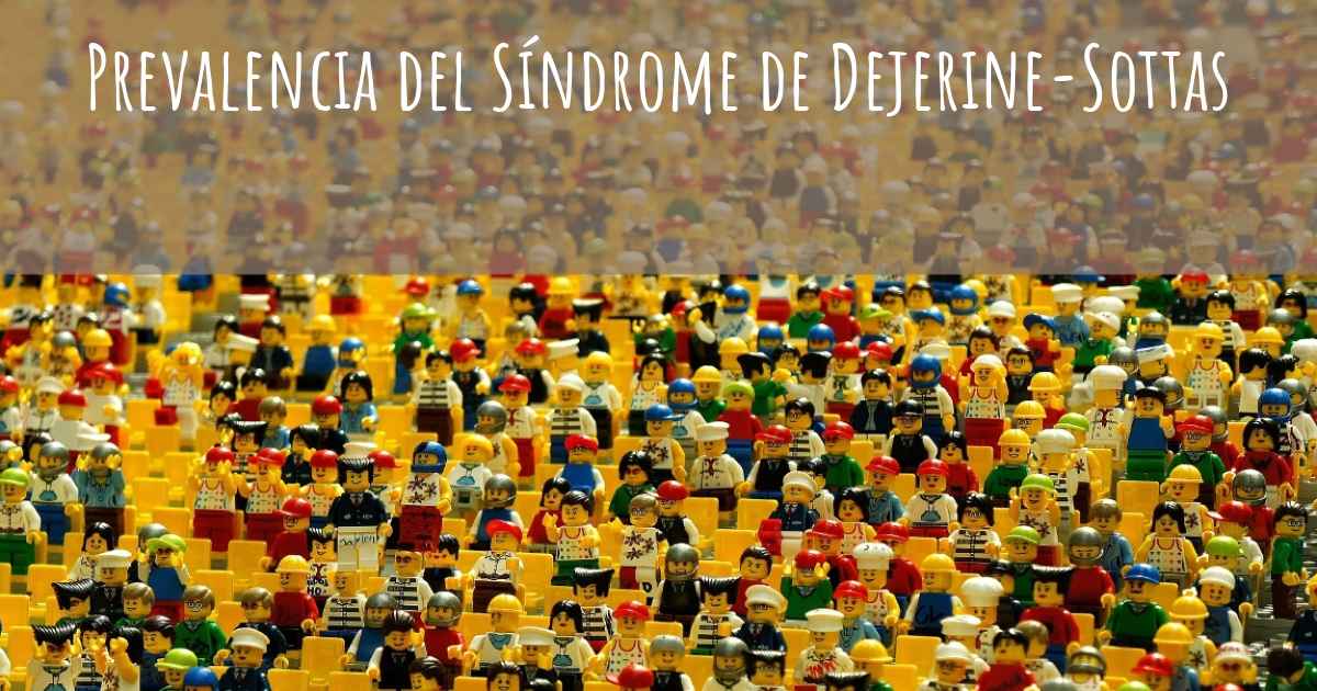 ¿Cuál es la prevalencia del Síndrome de Dejerine-Sottas?