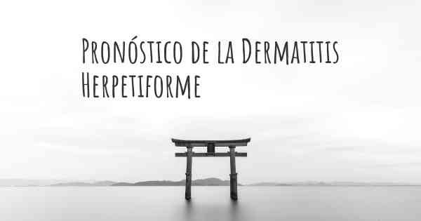 Pronóstico de la Dermatitis Herpetiforme