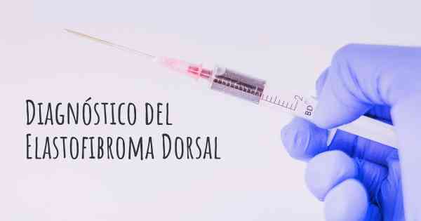 Diagnóstico del Elastofibroma Dorsal