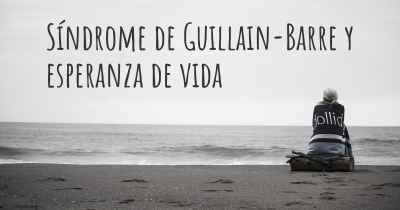 Síndrome de Guillain-Barre y esperanza de vida