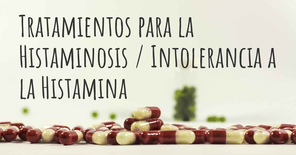 ¿cuáles Son Los Mejores Tratamientos De La Histaminosis Intolerancia A La Histamina 