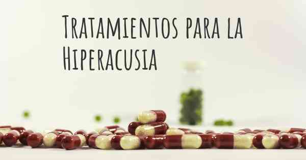 Tratamientos para la Hiperacusia