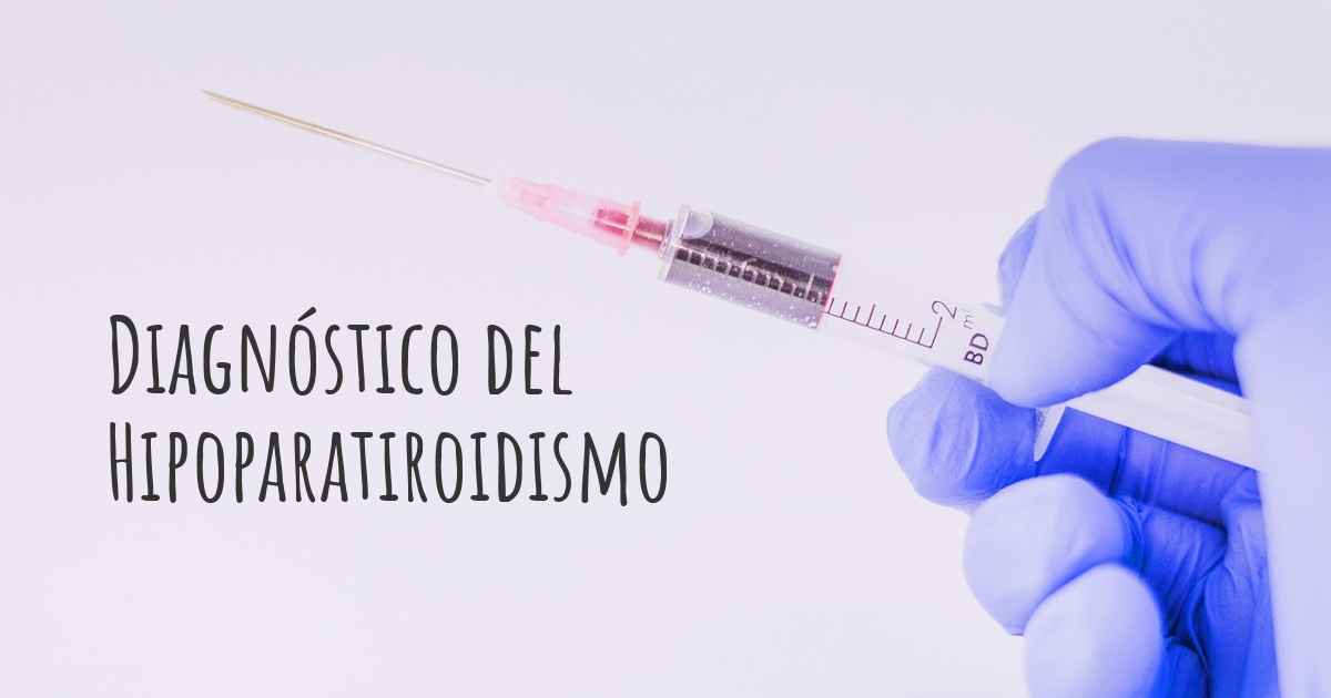 ▷ ¿Cómo se diagnostica el Hipoparatiroidismo?