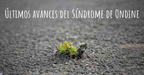 Últimos avances del Síndrome de Ondine