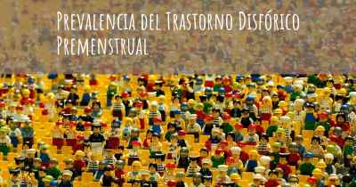 Prevalencia del Trastorno Disfórico Premenstrual