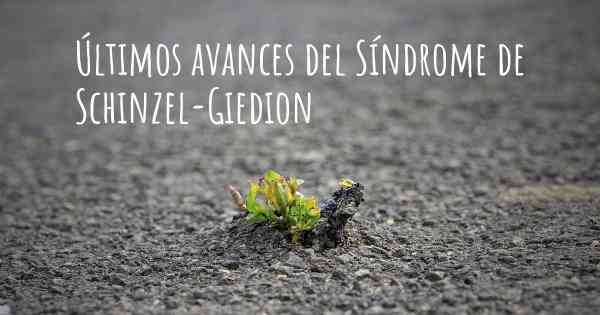 Últimos avances del Síndrome de Schinzel-Giedion
