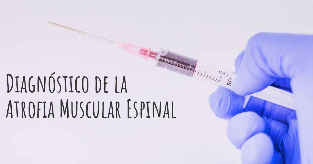 ¿Cómo se diagnostica la Atrofia Muscular Espinal?