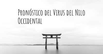 Pronóstico del Virus del Nilo Occidental