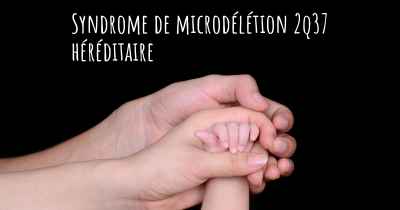Syndrome de microdélétion 2q37 héréditaire