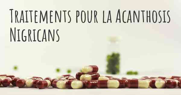 Traitements pour la Acanthosis Nigricans