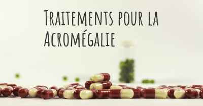 Traitements pour la Acromégalie