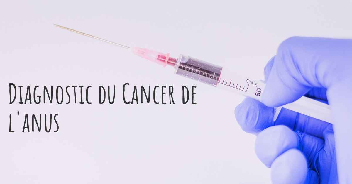 Comment le Cancer de l'anus est-il diagnostiqué?