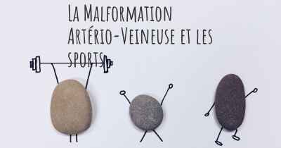 La Malformation Artério-Veineuse et les sports