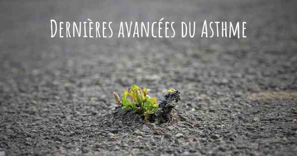 Dernières avancées du Asthme