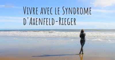 Vivre avec le Syndrome d'Axenfeld-Rieger