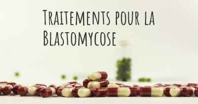Traitements pour la Blastomycose