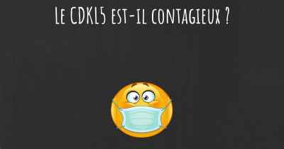 Le CDKL5 est-il contagieux ?