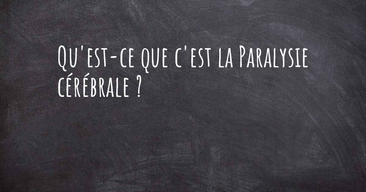 Quest Ce Que Cest La Paralysie Cérébrale