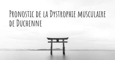 Pronostic de la Dystrophie musculaire de Duchenne