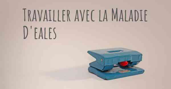 Travailler avec la Maladie D'eales