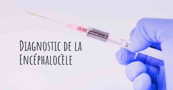Diagnostic de la Encéphalocèle