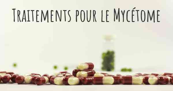 Traitements pour le Mycétome