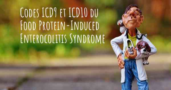 Codes ICD9 et ICD10 du Food Protein-Induced Enterocolitis Syndrome