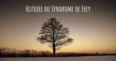 Histoire du Syndrome de Frey