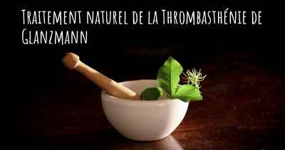 Traitement naturel de la Thrombasthénie de Glanzmann