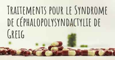 Traitements pour le Syndrome de céphalopolysyndactylie de Greig