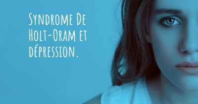 Syndrome De Holt-Oram et dépression. 
