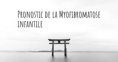 Pronostic de la Myofibromatose infantile