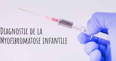 Diagnostic de la Myofibromatose infantile