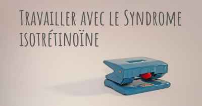 Travailler avec le Syndrome isotrétinoïne