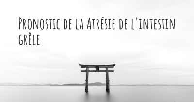 Pronostic de la Atrésie de l'intestin grêle