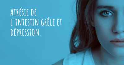 Atrésie de l'intestin grêle et dépression. 