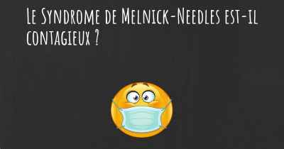 Le Syndrome de Melnick-Needles est-il contagieux ?